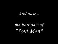 Best Part of Soul Men