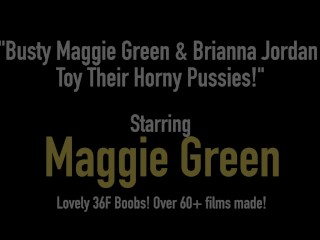 Busty Maggie Green & Brianna Jordan Toy Their Horny Pussies!